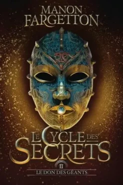 Le Cycle des secrets Tome 2 : Le don des géants, Manon Fargetton