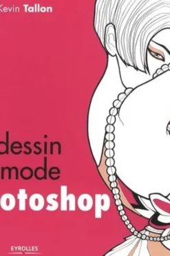 Le dessin de mode avec Photoshop, Kevin Tallon