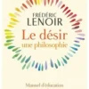 Le désir, une philosophie, Frédéric Lenoir