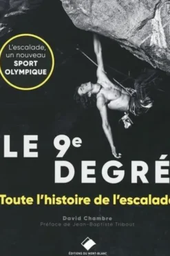 Le 9e degré. 150 ans d'escalade libre, David Chambre
