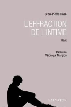 L'effraction de l'intime, Jean-Pierre Rosa