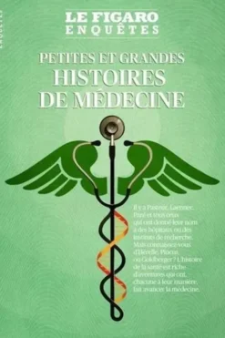 Le Figaro Enquêtes : La grande (et les incroyables petites) histoires de notre médecine, Soline Roy