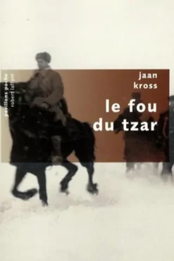 Le fou du Tzar, Jaan Kross