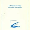 Le français au collège. Différencier la pédagogie, Collectif
