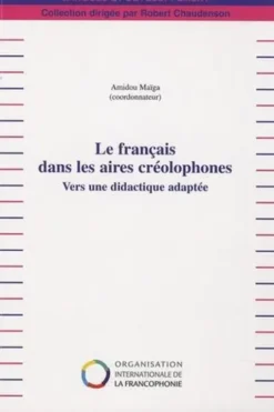 Le français dans les aires créolophones. Vers une didactique adaptée, Amidou Maïga