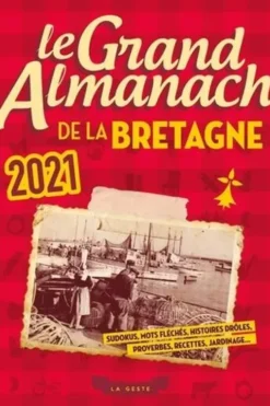 Le grand almanach de la Bretagne. Edition 2021, Geste éditions