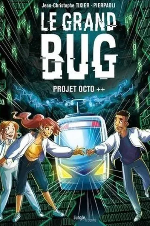 Le Grand bug Tome 1 : Projet octo ++, Jean-Christophe Tixier