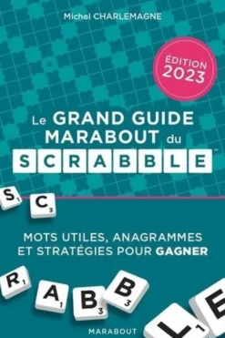 Le grand guide Marabout du Scrabble. Edition 2023, Michel Charlemagne
