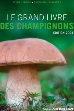 Le grand livre des champignons. Edition 2024, Cécile Lemoine