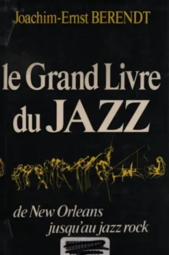 Le grand livre du jazz, Joachim Ernst Berendt