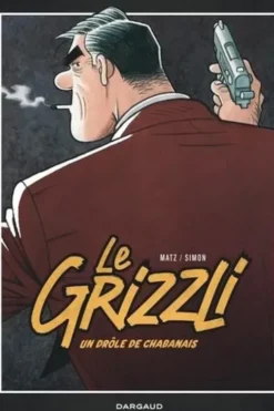 Le grizzli Tome 1 : Un drôle de chabanais, Matz