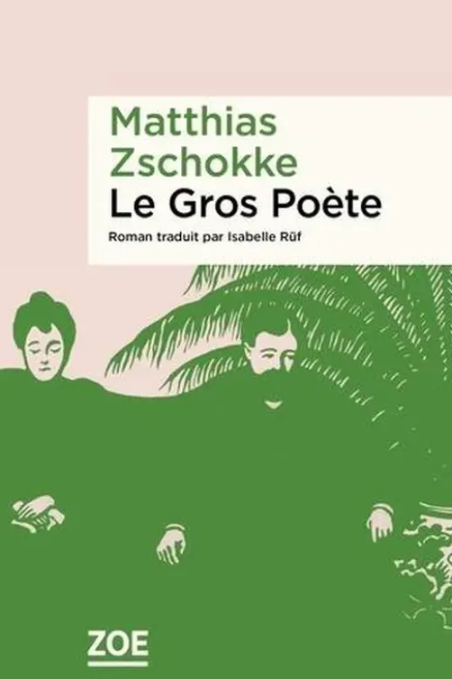 Le gros poète, Matthias Zschokke