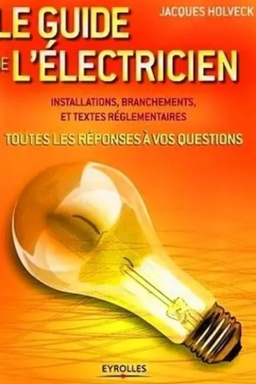 Le guide de l'électricien, Jacques Holveck