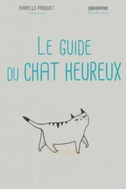 Le guide du chat heureux, Isabelle Pasquet