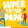 Le guide du super futur papa, Benjamin Perrier