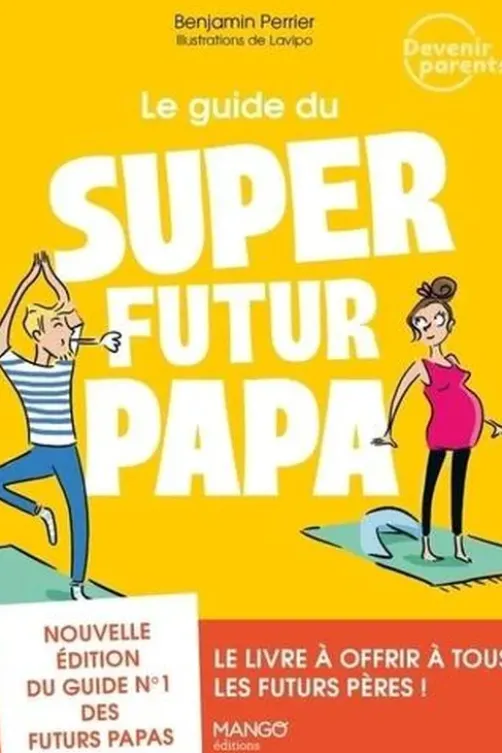 Le guide du super futur papa, Benjamin Perrier