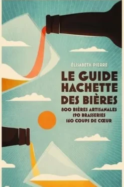 Le Guide Hachette des bières. Edition 2022, Elisabeth Pierre