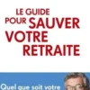 Le guide pour sauver votre retraite, Marc Fiorentino