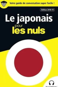 Le japonais pour les nuls. Edition 2018-2019, Eriko Sato
