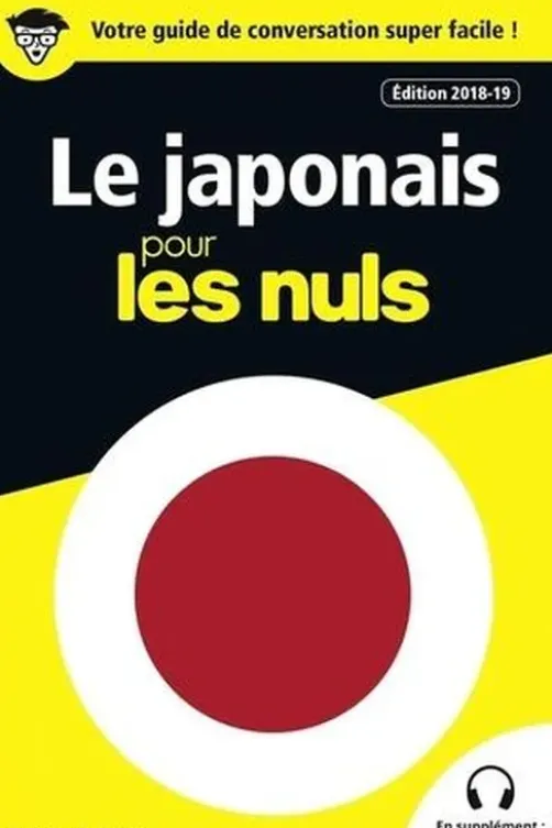Le japonais pour les nuls. Edition 2018-2019, Eriko Sato