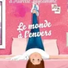 Le Journal d'Aurélie Laflamme Tome 4 : Le monde à l'envers, India Desjardins