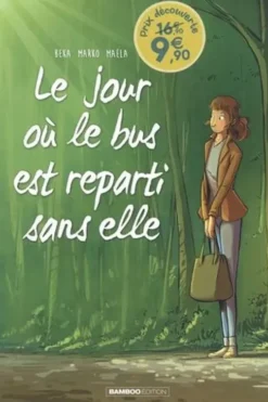 Le jour où... Tome 1 : Le jour où le bus est reparti sans elle. Edition limitée, BeKa
