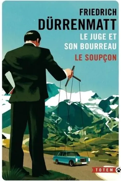 Le juge et son bourreau ; Le soupçon. Les deux enquêtes du commissaire Bärlach, Friedrich Dürrenmatt