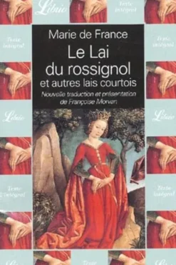 Le lai du rossignol et autres lais courtois, Marie de France
