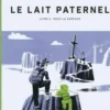 Le lait paternel Tome 2 : Sous la surface, Uli Oesterle