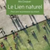 Le lien naturel. Pour une reconnexion au vivant, Alix Cosquer