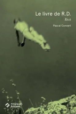 Le livre de R.D., Pascal Convert