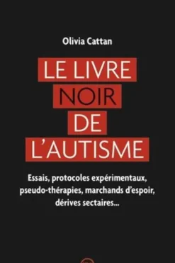 Le livre noir de l’autisme, Olivia Cattan
