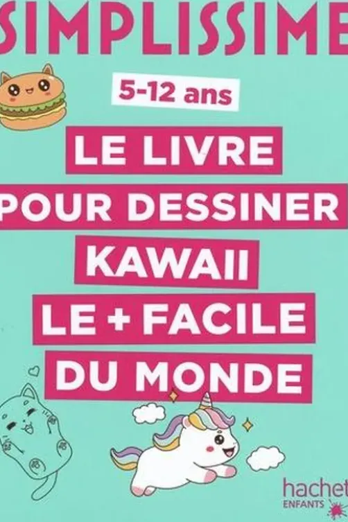 Le livre pour dessiner Kawaii le + facile du monde, Hachette