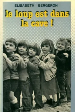 Le loup est dans la cave, Elisabeth Bergeron