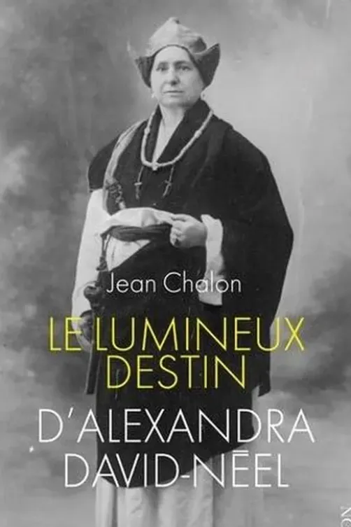 Le lumineux destin d'Alexandra David-Néel, Jean Chalon