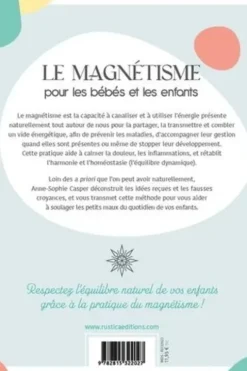 Le magnétisme pour les bébés et les enfants. Soulagez les petits maux du quotidien grâce à votre pouvoir énergétique, Anne-Sophie Casper