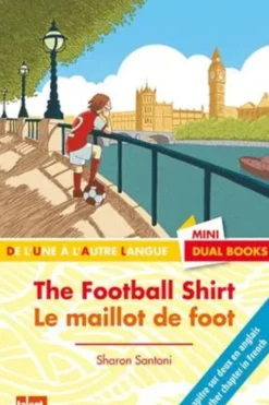 Le maillot de foot. Textes en français et anglais, Sharon Santoni