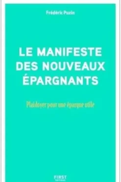 Le manifeste des nouveaux épargnants. Plaidoyer pour une épargne utile, Frédéric Puzin