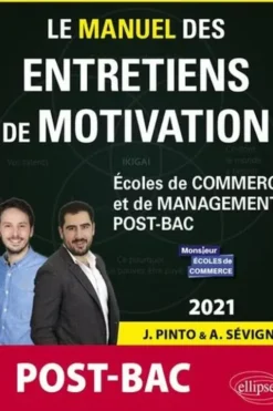 Le manuel des entretiens de motivation Post-bac. Concours aux écoles de commerce, Edition 2021, Joachim Pinto