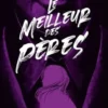 Le meilleur des pères, Benjamin Desmares