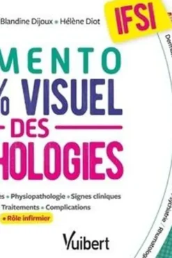 Le mémento 100% visuel des pathologies en IFSI, Anne Barrau