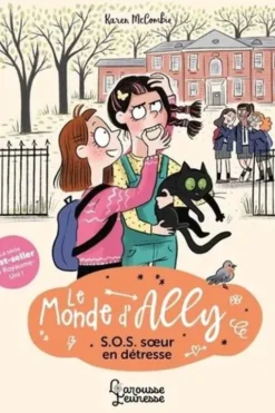 Le monde d'Ally Tome 3 : S.O.S. soeur en détresse, Karen McCombie