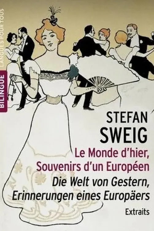 Le monde d'hier, Souvenirs d'un Européen (extraits). Edition bilingue français-allemand, Stefan Zweig