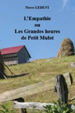 L'Empathie ou les grandes heures du petit mulot, Pierre Ledent