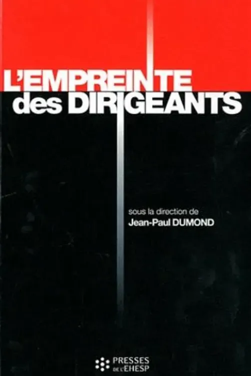 L'empreinte des dirigeants. Une évocation du métier de dirigeant hospitalier, Jean-Paul Dumond