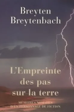 L'Empreinte des pas sur la terre. Mémoires nomades d'un personnage de fiction, Breyten Breytenbach