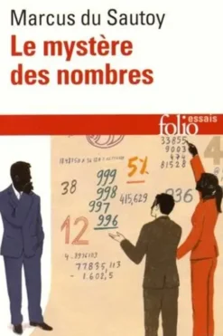 Le mystère des nombres. Odyssée mathématique à travers notre quotidien, Marcus Du Sautoy