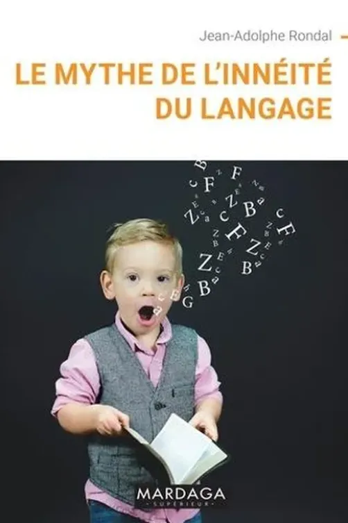 Le mythe de l'innéité du langage, Jean-Adolphe Rondal