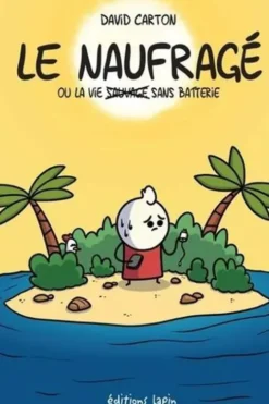 Le Naufragé ou la vie [sauvagesans batterie, David Carton