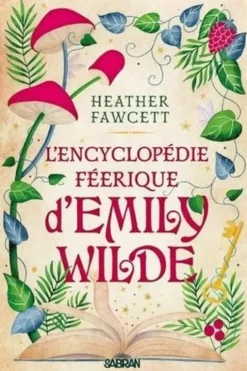 L'encyclopédie féérique d'Emily Wilde Tome 1, Heather Fawcett
